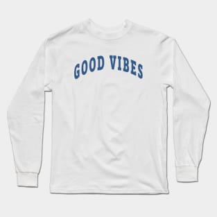 Good Vibes Capital Long Sleeve T-Shirt